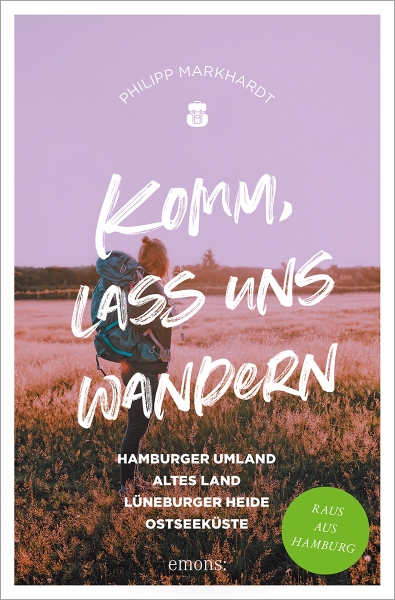 Buch: Komm, lass uns wandern. Hamburger Umland, Altes Land, Lüneburger Heide, Ostseeküste
