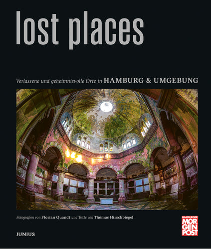 Lost Places: Das Buch zur erfolgreichen MOPO-Foto-Serie - MOPO-Shop